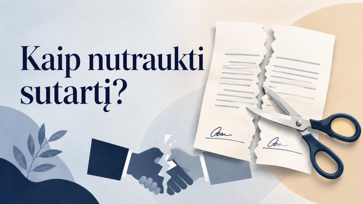 Kaip nutraukti sutartį?